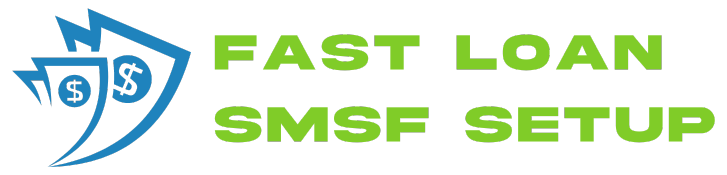 FAST LOAN SMSF SETUP